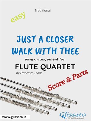 cover image of Just a Closer Walk With Thee--Easy Flute Quartet (score & parts)